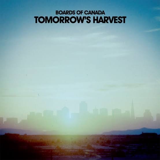 Boards of Canada – Tomorrow's Harvest